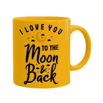 I love you to the moon and back, Ceramic coffee mug yellow, 330ml (1pcs)