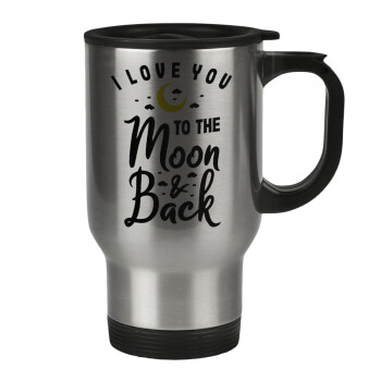 I love you to the moon and back, Stainless steel travel mug with lid, double wall 450ml