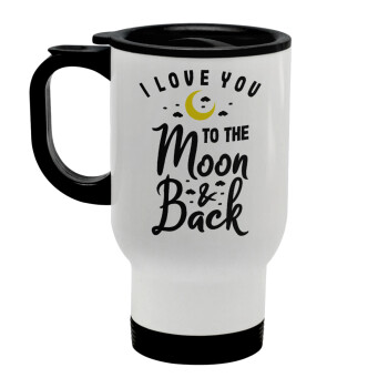 I love you to the moon and back, Stainless steel travel mug with lid, double wall white 450ml