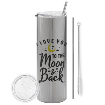 I love you to the moon and back, Tumbler stainless steel Silver 600ml, with metal straw & cleaning brush