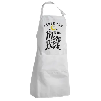 I love you to the moon and back, Ποδιά Σεφ Ολόσωμη Ενήλικων (με ρυθμιστικά και 2 τσέπες)