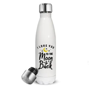 I love you to the moon and back, Metal mug thermos White (Stainless steel), double wall, 500ml