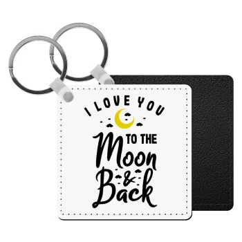 I love you to the moon and back, Μπρελόκ Δερματίνη, τετράγωνο ΜΑΥΡΟ (5x5cm)