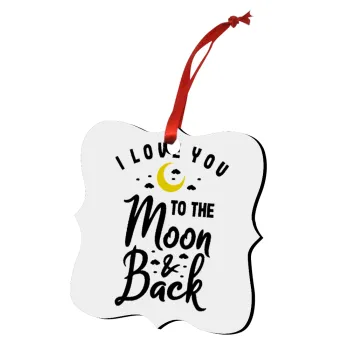 I love you to the moon and back, Στολίδι Χριστουγεννιάτικο στολίδι polygon ξύλινο 7.5cm