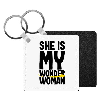 She is my wonder woman, Μπρελόκ Δερματίνη, τετράγωνο ΜΑΥΡΟ (5x5cm)