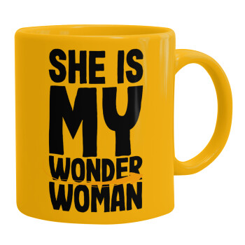 She is my wonder woman, Ceramic coffee mug yellow, 330ml (1pcs)