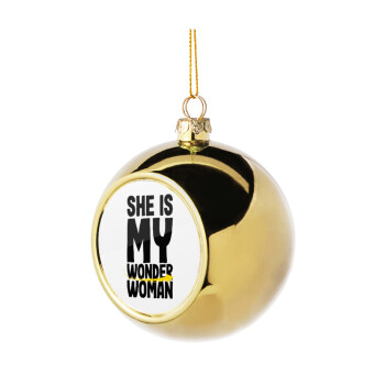 She is my wonder woman, Χριστουγεννιάτικη μπάλα δένδρου Χρυσή 8cm