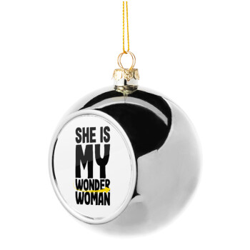 She is my wonder woman, Silver 8cm Christmas tree ball ornament
