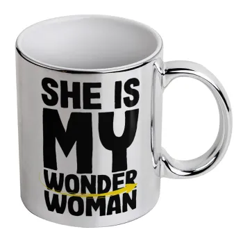 She is my wonder woman, Mug ceramic, silver mirror, 330ml