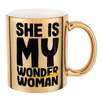 She is my wonder woman, Mug ceramic, gold mirror, 330ml