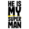 He is my superman