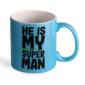 He is my superman, Κούπα Σιέλ Glitter που γυαλίζει, κεραμική, 330ml
