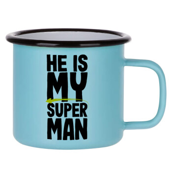 He is my superman, Κούπα Μεταλλική εμαγιέ ΜΑΤ σιέλ 360ml