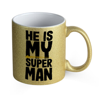 He is my superman, Κούπα Χρυσή Glitter που γυαλίζει, κεραμική, 330ml