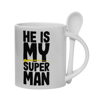 He is my superman, Ceramic coffee mug with Spoon, 330ml (1pcs)