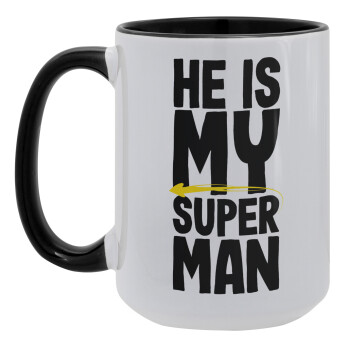 He is my superman, Κούπα Mega 15oz, κεραμική Μαύρη, 450ml
