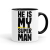 He is my superman, Κούπα χρωματιστή μαύρη, κεραμική, 330ml