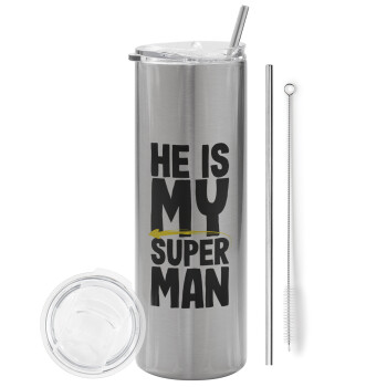 He is my superman, Eco friendly ποτήρι θερμό Ασημένιο (tumbler) από ανοξείδωτο ατσάλι 600ml, με μεταλλικό καλαμάκι & βούρτσα καθαρισμού