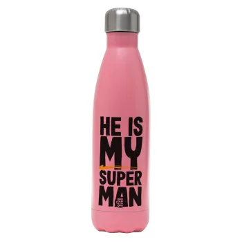 He is my superman, Metal mug thermos Pink Mat (Stainless steel), double wall, 500ml