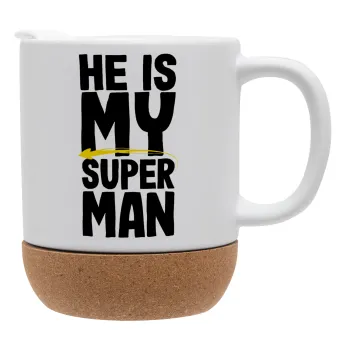 He is my superman, Ceramic coffee mug Cork (MAT), 330ml