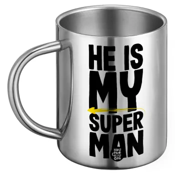 He is my superman, Ανοξείδωτη Μεταλλική Κούπα 450ml - Διπλού Τοιχώματος