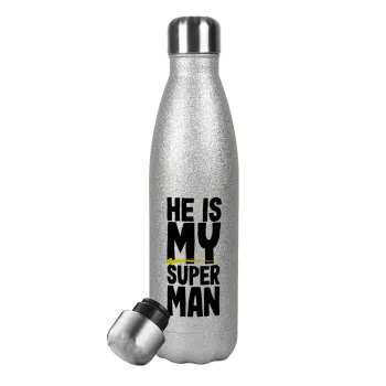 He is my superman, Μεταλλικό παγούρι θερμός Glitter Aσημένιο (Stainless steel), διπλού τοιχώματος, 500ml