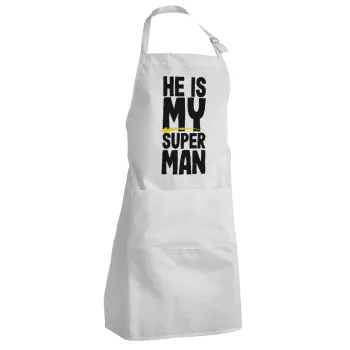 He is my superman, Ποδιά Σεφ Ολόσωμη Ενήλικων (με ρυθμιστικά και 2 τσέπες)