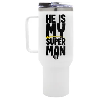 He is my superman, Mega Stainless steel Tumbler with lid, double wall 1,2L