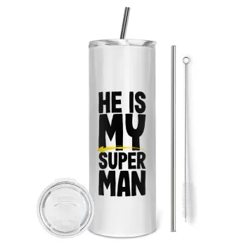 He is my superman, Tumbler stainless steel 600ml, with metal straw & cleaning brush