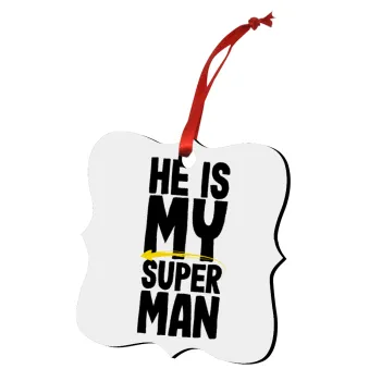 He is my superman, Στολίδι Χριστουγεννιάτικο στολίδι polygon ξύλινο 7.5cm