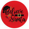 I believe in Santa, Mousepad Στρογγυλό 20cm