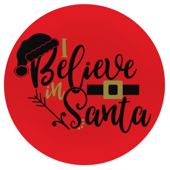 I believe in Santa, Mousepad Round 20cm