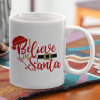  I believe in Santa