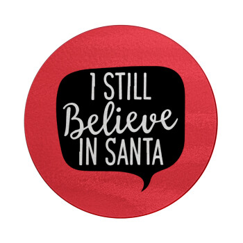Ι still believe in santa, Επιφάνεια κοπής γυάλινη στρογγυλή (30cm)