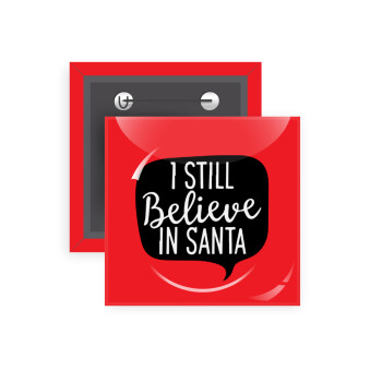 Ι still believe in santa, Κονκάρδα παραμάνα τετράγωνη 5x5cm