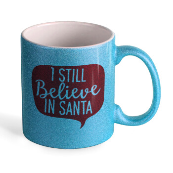 Ι still believe in santa, Κούπα Σιέλ Glitter που γυαλίζει, κεραμική, 330ml