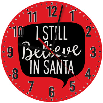 Ι still believe in santa, Ρολόι τοίχου ξύλινο (30cm)