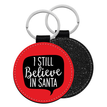 Ι still believe in santa, Μπρελόκ Δερματίνη, στρογγυλό ΜΑΥΡΟ (5cm)
