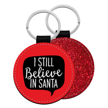 Ι still believe in santa, Μπρελόκ Δερματίνη, στρογγυλό ΚΟΚΚΙΝΟ (5cm)