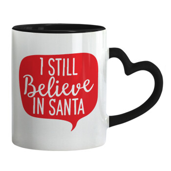 Ι still believe in santa, Mug heart black handle, ceramic, 330ml