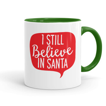 Ι still believe in santa, Mug colored green, ceramic, 330ml