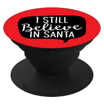 Ι still believe in santa, Pop Socket Μαύρο Βάση Στήριξης Κινητού στο Χέρι