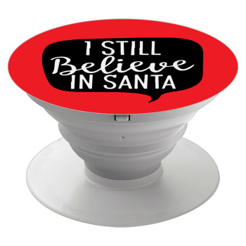 Ι still believe in santa, Pop Socket Λευκό Βάση Στήριξης Κινητού στο Χέρι