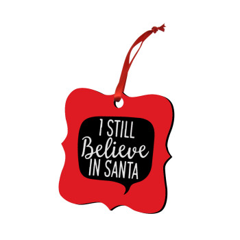 Ι still believe in santa, Χριστουγεννιάτικο στολίδι polygon ξύλινο 7.5cm
