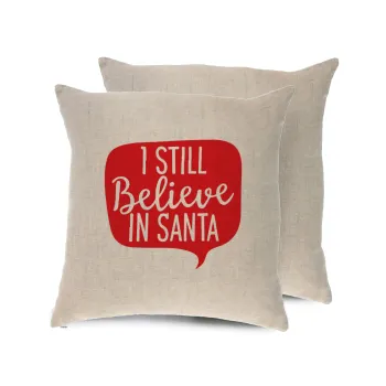 Ι still believe in santa, Μαξιλάρι καναπέ ΛΙΝΟ 40x40cm περιέχεται το  γέμισμα