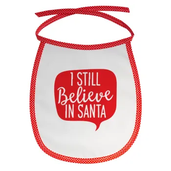 Ι still believe in santa, Σαλιάρα μωρού αλέκιαστη με κορδόνι Κόκκινη
