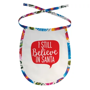 Ι still believe in santa, Σαλιάρα μωρού αλέκιαστη με κορδόνι Χρωματιστή