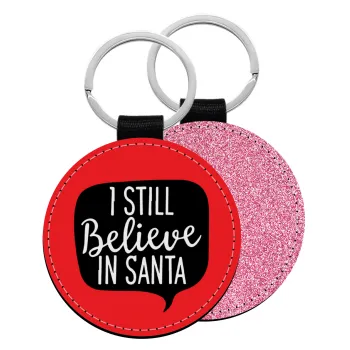 Ι still believe in santa, Μπρελόκ Δερματίνη, στρογγυλό ΡΟΖ (5cm)