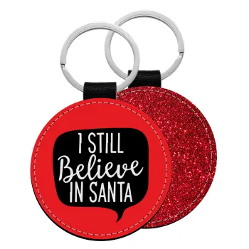Ι still believe in santa, Μπρελόκ Δερματίνη, στρογγυλό ΚΟΚΚΙΝΟ (5cm)