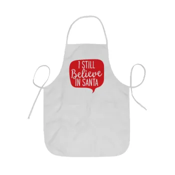 Ι still believe in santa, Ποδιά Σεφ ολόσωμη κοντή  Παιδική (44x62cm)